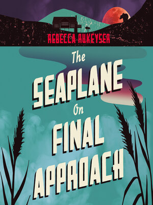 cover image of The Seaplane on Final Approach